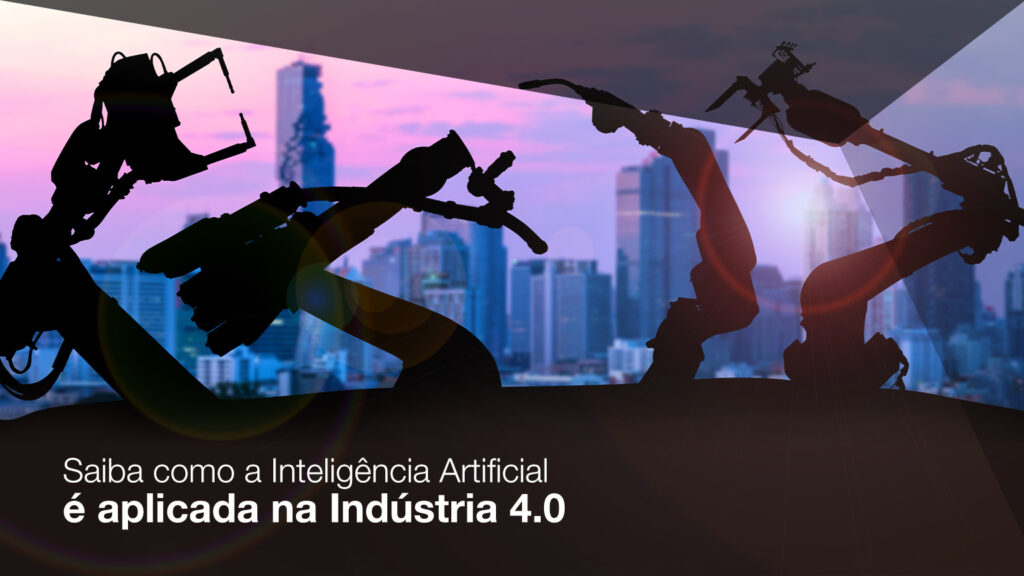 Saiba como a Inteligência Artificial é aplicada na Indústria 4.0